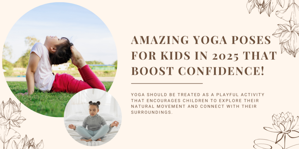 Amazing Yoga Poses for Kids in 2025 That Boost Confidence!