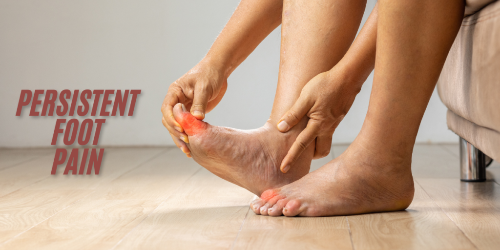 Persistent Foot Pain