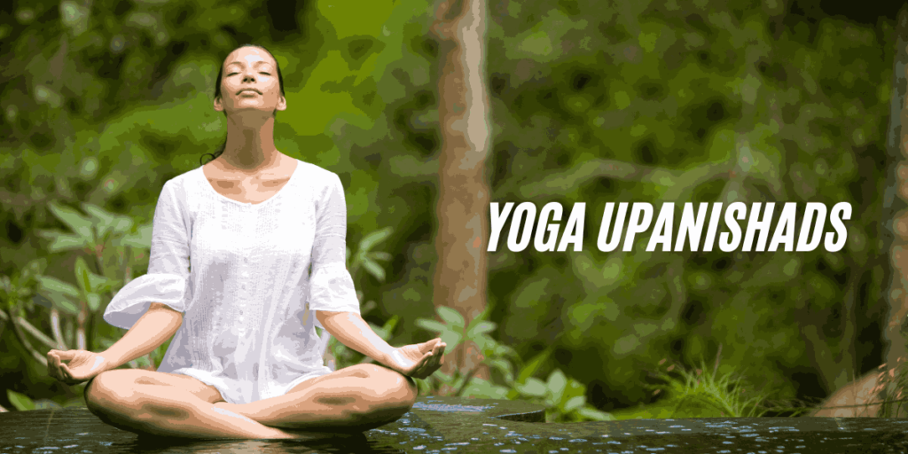 Yoga Upanishads: Transform Your Mind, Body, and Soul