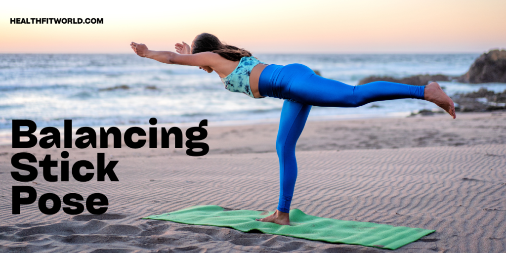 Master the Balancing Stick Pose for Amazing Flexibility